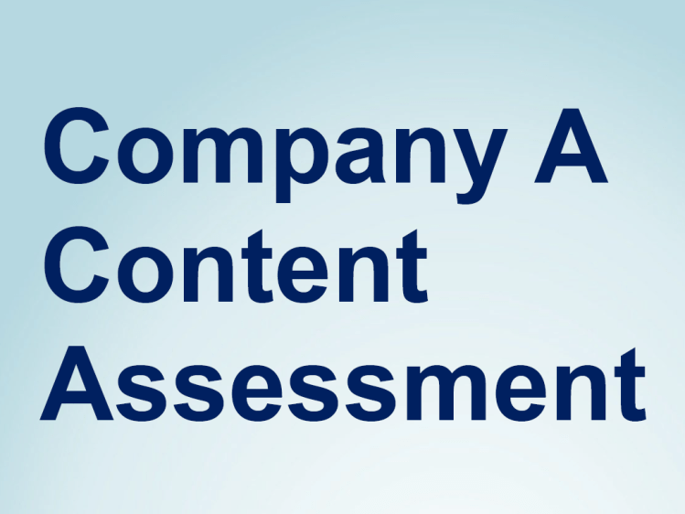 Redacted title of the content audit and competitive analysis: “Company A Content Assessment”